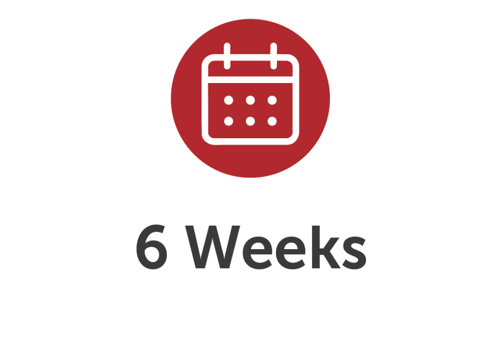 6 Weeks